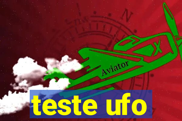 teste ufo